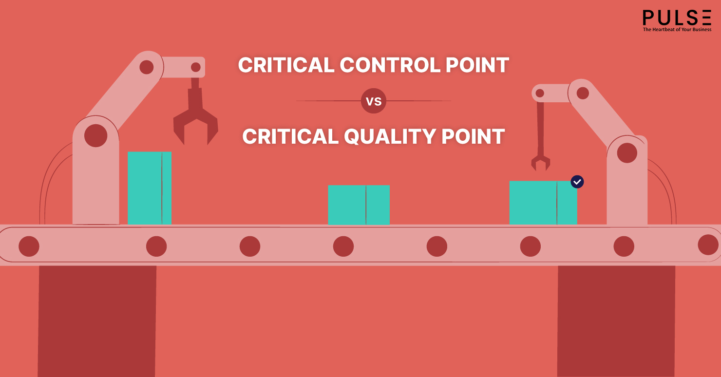 Critical Control Point (CCP) Vs. Critical Quality Point (CQP): What’s The Difference